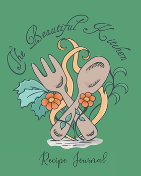 Paperback The Beautiful Kitchen: Recipe Journal Book