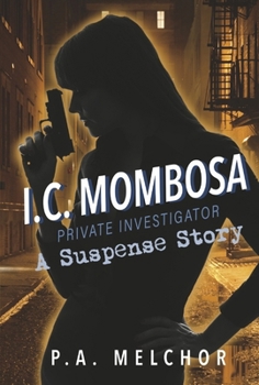 Hardcover I.C. Mombosa, Private Investigator: A Suspense Story Volume 1 Book