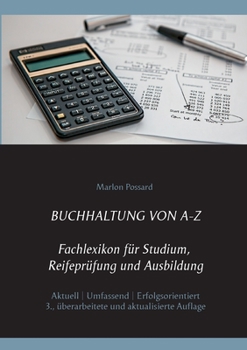 Paperback Buchhaltung von A-Z: Fachlexikon für Studium, Reifeprüfung und Ausbildung, 3. überarbeitete und aktualisierte Auflage [German] Book