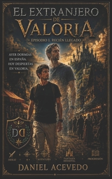 Paperback El Extranjero de Valoria: Episodio 1: Recién llegado [Spanish] Book