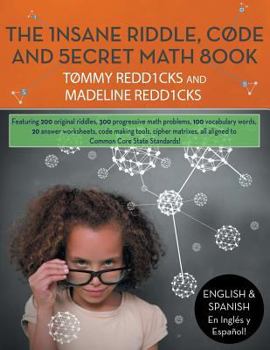 Paperback The Insane Riddle, Code, and Secret Math Book: Riddle Busting for the Active Mind! Book