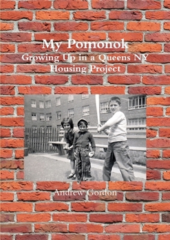 Paperback My Pomonok: Growing Up in a Queens NY Housing Project Book