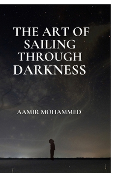 Paperback The Art of Sailing Through Darkness: A Map Back To Yourself Book