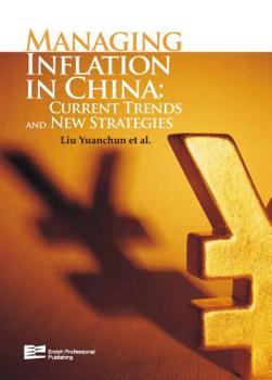 Hardcover Managing Inflation in China: Current Trends and New Strategies Book