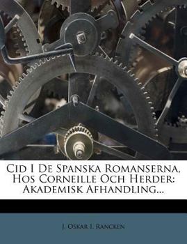 Paperback Cid I de Spanska Romanserna, Hos Corneille Och Herder: Akademisk Afhandling... [Finnish] Book