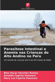 Paperback Parasitose Intestinal e Anemia nas Crianças do Alto Andino no Peru [Portuguese] Book