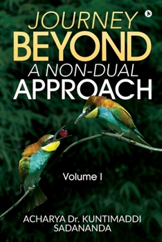 Paperback Journey Beyond: A Non-Dual Approach: Volume I Book