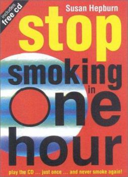 Paperback Stop Smoking in One Hour: Play the CD... Just Once... and Never Smoke Again! [With CDROM] Book