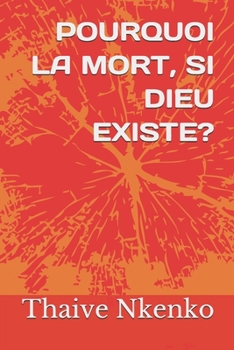 Paperback Pourquoi La Mort, Si Dieu Existe? [French] Book