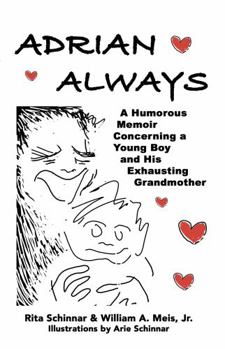 Paperback Adrian Always: A Humorous Memoir Concerning a Young Boy and His Exhausting Grandmother Book