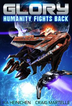 Paperback Glory - Humanity Fights Back: A Military Sci-Fi Series Book