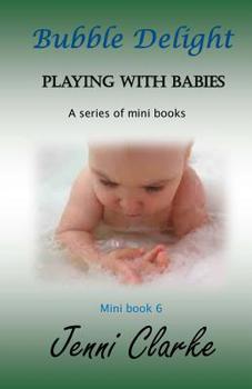 Paperback Playing with Babies Mini Book 6: Bubble Delight Book