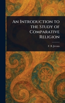 Hardcover An Introduction to the Study of Comparative Religion Book
