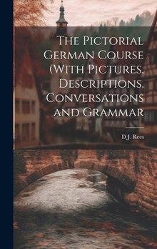 Hardcover The Pictorial German Course (With Pictures, Descriptions, Conversations and Grammar Book