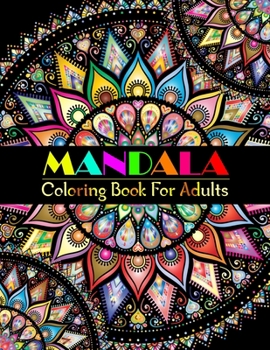 Paperback MANDALA Coloring Book For Adults: Adult Coloring Book Featuring Beautiful Mandalas Designed to Soothe the Soul Book