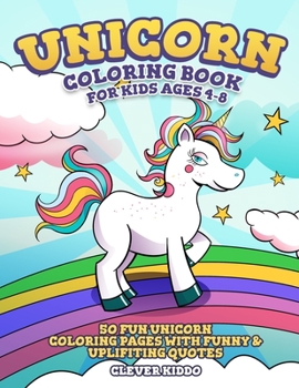 Paperback Unicorn Coloring Book for Kids Ages 4-8: 50 Fun Unicorn Coloring Pages with Funny & Uplifiting Quotes Book