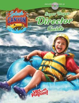 Hardcover Super Duper Director Guide (CD) - Vbs 2018 Super Duper Director Guide (CD) - Vbs 2018 (Splash Canyon - God's Promise on Life's Wild Ride) Book
