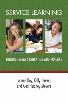 Paperback Service Learning: Linking Library Education and Practice Book