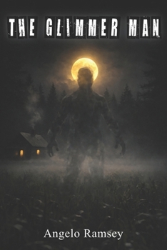 The Glimmer Man: 100 True Encounters With the Cloaked Beings That Move Among Us (The Humanoid Encounters Collection)