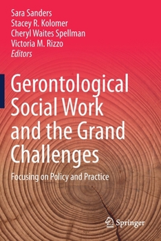 Paperback Gerontological Social Work and the Grand Challenges: Focusing on Policy and Practice Book