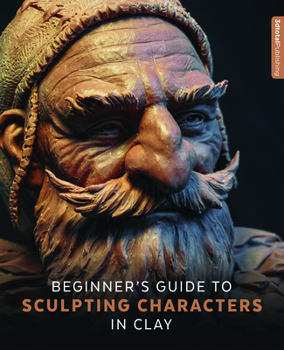 Paperback Beginner's Guide to Sculpting Characters in Clay Book