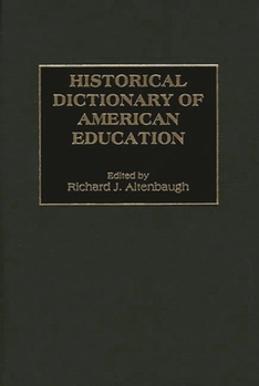 Hardcover Historical Dictionary of American Education Book