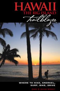 Paperback Hawaii: The Big Island Trailblazer: Where to Hike, Snorkel, Surf, Bike, & Drive Book