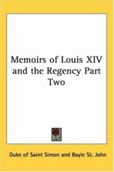 Memoirs of Louis XIV and the Regency