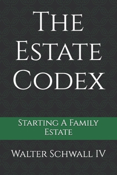 Paperback The Estate Codex: Starting A Family Estate Book
