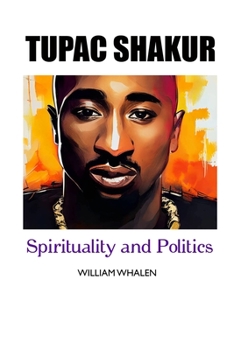 Paperback Tupac Shakur: Politics and Spirituality Book