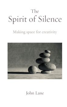 Paperback The Spirit of Silence: Making Space for Creativity Book