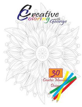 Paperback Creative Coloring with George: Mandalas Book