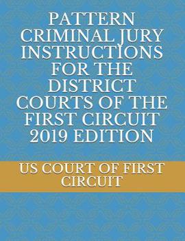 Paperback Pattern Criminal Jury Instructions for the District Courts of the First Circuit 2019 Edition Book