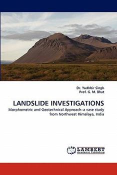 LANDSLIDE INVESTIGATIONS: Morphometric and Geotechnical Approach?a case study from Northwest Himalaya, India