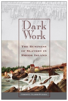 Paperback Dark Work: The Business of Slavery in Rhode Island Book
