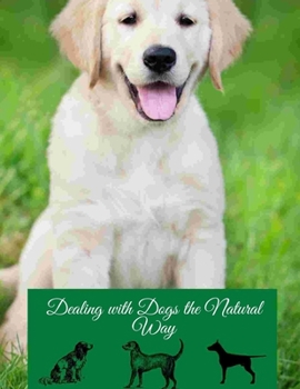 Paperback Dealing with Dogs the Natural Way: make a move currently to protect your pooch's teeth Book