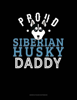 Paperback Proud Siberian Husky Daddy: Genkouyoushi Notebook Book