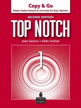 Paperback Top Notch 1: Copy & Go- Ready-Made Interactive Activities for Busy Teachers, 2nd Edition Book