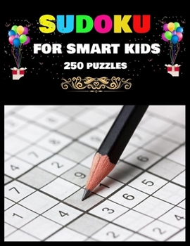 Paperback Sudoku for Smart Kids 250 Puzzles: Books for Smart Kids Book