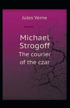 Paperback Michael Strogoff the Courier of the Czar Illustrated Book