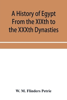 History of Egypt from the Xixth to the Xxxth Dynasties: 003 (Select Bibliographies Reprint Series)