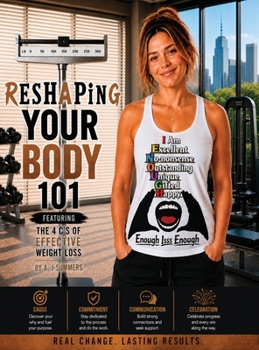 Hardcover Reshaping Your Body 101: The 4 C's for Effective Weight Loss Book