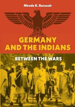 Paperback Germany and the Indians: Between the Wars Book
