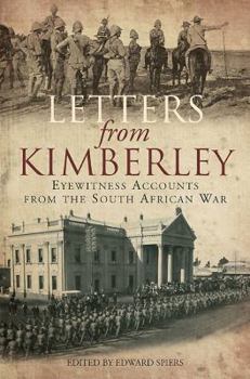 Hardcover Letters from Kimberley: Eyewitness Accounts from the South African War Book