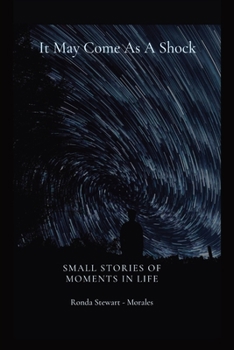 Paperback It May Come As A Shock: Small Stories of Moments In Life Book