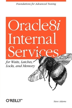Paperback Oracle8i Internal Services for Waits, Latches, Locks, and Memory Book