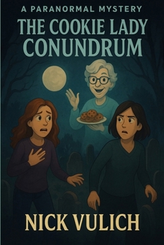 The Cookie Lady Conundrum: A Paranormal Mystery