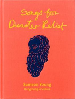 Samson Young 2017: Songs for Disaster Relief
