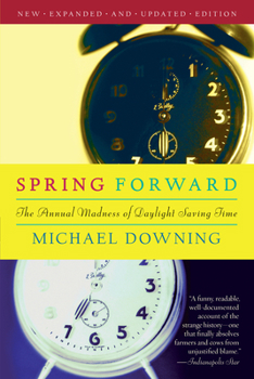 Paperback Spring Forward: The Annual Madness of Daylight Saving Book