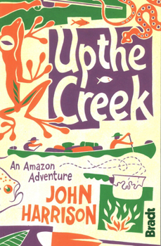 Paperback Up the Creek: An Amazon Adventure Book